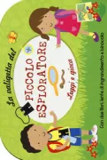 Copertina libro <b>La valigetta del piccolo esploratore<br></b>(titolo originale o altro titolo: <i>Carrycase: I'm an explorer!</i>)