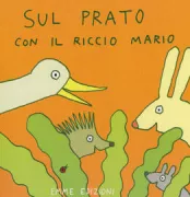 Copertina libro <b>Sul prato con il riccio Mario</b>