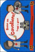 Copertina libro Sono un cavaliere! Leggi e gioca