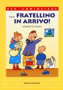 Copertina libro <b> ...Fratellino in arrivo!<br></b>(titolo originale o altro titolo: <i>Fratellino in arrivo!</i>)