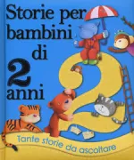 Copertina libro <b>Storie per bambini di 2 anni<br></b>(titolo originale o altro titolo: <i>Stories for 2 years old</i>)