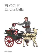 Copertina libro <b>La vita bella<br></b>(titolo originale o altro titolo: <i>La Belle vie</i>)