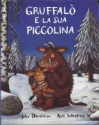 Copertina libro <b>Il Gruffalò e la sua piccolina<br></b>(titolo originale o altro titolo: <i>The Gruffalo's child</i>)