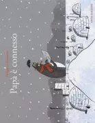 Copertina libro <b>Papà è connesso<br></b>(titolo originale o altro titolo: <i>Papa est connecté</i>)