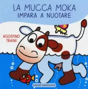 Copertina libro <b>La mucca Moka impara a nuotare</b>