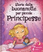 Copertina libro <b>Storie della buonanotte per piccole principesse<br></b>(titolo originale o altro titolo: <i>Bedtime stories for princesses</i>)
