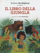 Copertina libro <b>Stefano Bordiglioni racconta Il libro della giungla</b>