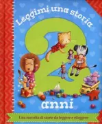 Copertina libro <b>Leggimi una storia<br></b>(titolo originale o altro titolo: <i>Stories for 2 Year Olds</i>)