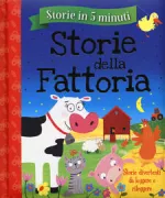 Copertina libro <b>Storie della fattoria<br></b>(titolo originale o altro titolo: <i>5 minute tales. Farm stories</i>)