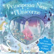 Copertina libro <b>Principessa Neve e l'unicorno<br></b>(titolo originale o altro titolo: <i>Princess Snow and the unicorn</i>)
