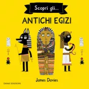 Copertina libro <b>Scopri gli ... antichi egizi<br></b>(titolo originale o altro titolo: <i>Meet the ... ancient Egyptians</i>)