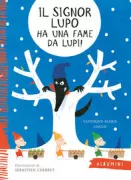 Copertina libro <b>Il signor lupo ha una fame da lupi!<br></b>(titolo originale o altro titolo: <i>Monsieur Loup a les crocs</i>)