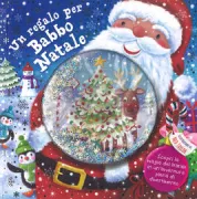 Copertina libro <b>Un regalo per Babbo Natale<br></b>(titolo originale o altro titolo: <i>Santa's snow globe</i>)