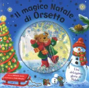 Copertina libro <b>Il magico Natale di Orsetto<br></b>(titolo originale o altro titolo: <i>Little Bear's Magical Christmas</i>)