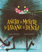Copertina libro <b>Anche i mostri si lavano i denti<br></b>(titolo originale o altro titolo: <i>Même les monstres se brossent les dents!</i>)