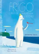 Copertina libro <b>Frigo<br></b>(titolo originale o altro titolo: <i>Frileux : l'ours qui n'aimait pas l'hiver</i>)