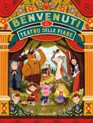 Copertina libro <b>Benvenuti al teatro delle fiabe!<br></b>(titolo originale o altro titolo: <i>Bienvenue au théâtre des contes</i>)
