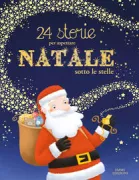 Copertina libro <b>24 storie per aspettare Natale sotto le stelle<br></b>(titolo originale o altro titolo: <i>24 histoires pour attendre Noël sous les ètoiles</i>)