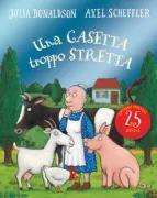 Copertina libro <b>Una casetta troppo stretta<br></b>(titolo originale o altro titolo: <i>A squash and a squeeze</i>)