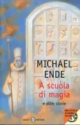 Copertina libro <b>A scuola di magia e altre storie<br></b>(titolo originale o altro titolo: <i>Die Zauberschule und andere Geschichten</i>)