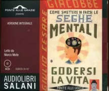 Copertina libro <b>Come smettere di farsi le seghe mentali e godersi la vita</b>