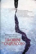 Copertina libro <b>I bambini del crepuscolo<br></b>(titolo originale o altro titolo: <i>Bian shen</i>)