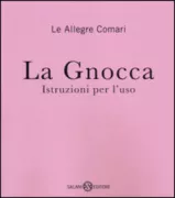 Copertina libro LA GNOCCA. ISTRUZIONI PER L'USO