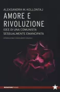 Copertina libro <b>Amore e rivoluzione<br></b>(titolo originale o altro titolo: <i>Autobiographie einer sexuell emanzipierten kommunistin. -</i>)