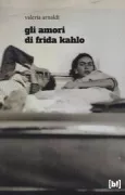 Copertina libro <b>Gli amori di Frida Kahlo</b>