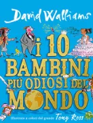 Copertina libro <b>I 10 bambini più odiosi del mondo<br></b>(titolo originale o altro titolo: <i>The world's worst children</i>)