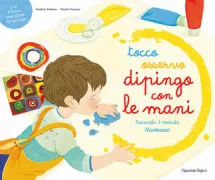 Copertina libro <b>Tocco osservo dipingo con le mani<br></b>(titolo originale o altro titolo: <i>Je touche, j'observe, je peins avec les mains</i>)