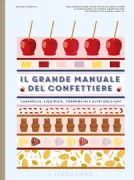 Copertina libro <b>Il grande manuale del confettiere<br></b>(titolo originale o altro titolo: <i>Le grand manuel de la confiserie</i>)