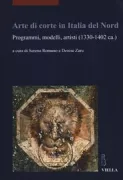 Copertina libro <b>Arte di corte in Italia del Nord: programmi, modelli, artisti (1330-1402 ca.)</b>