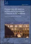 Copertina libro <b>Formazione alla politica, politica della formazione a Venezia in età moderna</b>