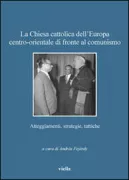 Copertina libro <b>La Chiesa cattolica dell'Europa centro-orientale di fronte al comunismo</b>
