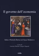 Copertina libro <b>Il governo dell'economia: Italia e Penisola Iberica nel Basso Medioevo</b>