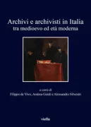 Copertina libro <b>Archivi e archivisti in Italia tra Medioevo ed età moderna</b>