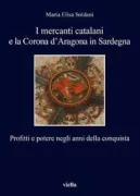 Copertina libro <b>I mercanti catalani e la corona d'Aragona in Sardegna</b>