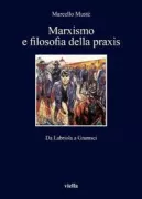 Copertina libro <b>Marxismo e filosofia della praxis</b>