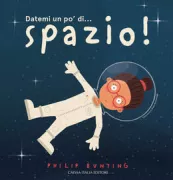 Copertina libro <b>Datemi un po' di ... spazio!<br></b>(titolo originale o altro titolo: <i>Give me some space!</i>)