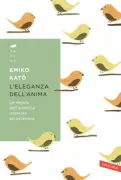 Copertina libro <b>L'eleganza dell'anima Le regole dell'armonia interiore ed esteriore</b>