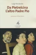 Copertina libro <b>Da Pietrelcina l'altro padre Pio</b>