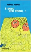 Copertina libro <b>È solo per pochi ...!</b>