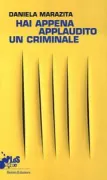 Copertina libro <b>Hai appena applaudito un criminale</b>