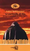 Copertina libro <b>Le particelle di Dio, ovvero La consorteria del sacro segreto</b>