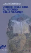 Copertina libro <b>L'odore delle case al ritorno dalle vacanze</b>