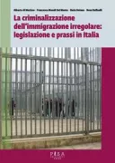 Copertina libro <b>La criminalizzazione dell'immigrazione irrregolare: legislazione e prassi in Italia</b>