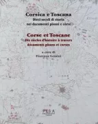Copertina libro <b>Corsica e Toscana: dieci secoli di storia nei documenti pisani e còrsi</b>