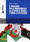 Copertina libro <b>Il Maghreb dalle indipendenze alle rivolte arabe</b>