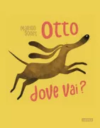 Copertina libro <b>Otto dove vai?<br></b>(titolo originale o altro titolo: <i>Mirza se fait la malle</i>)